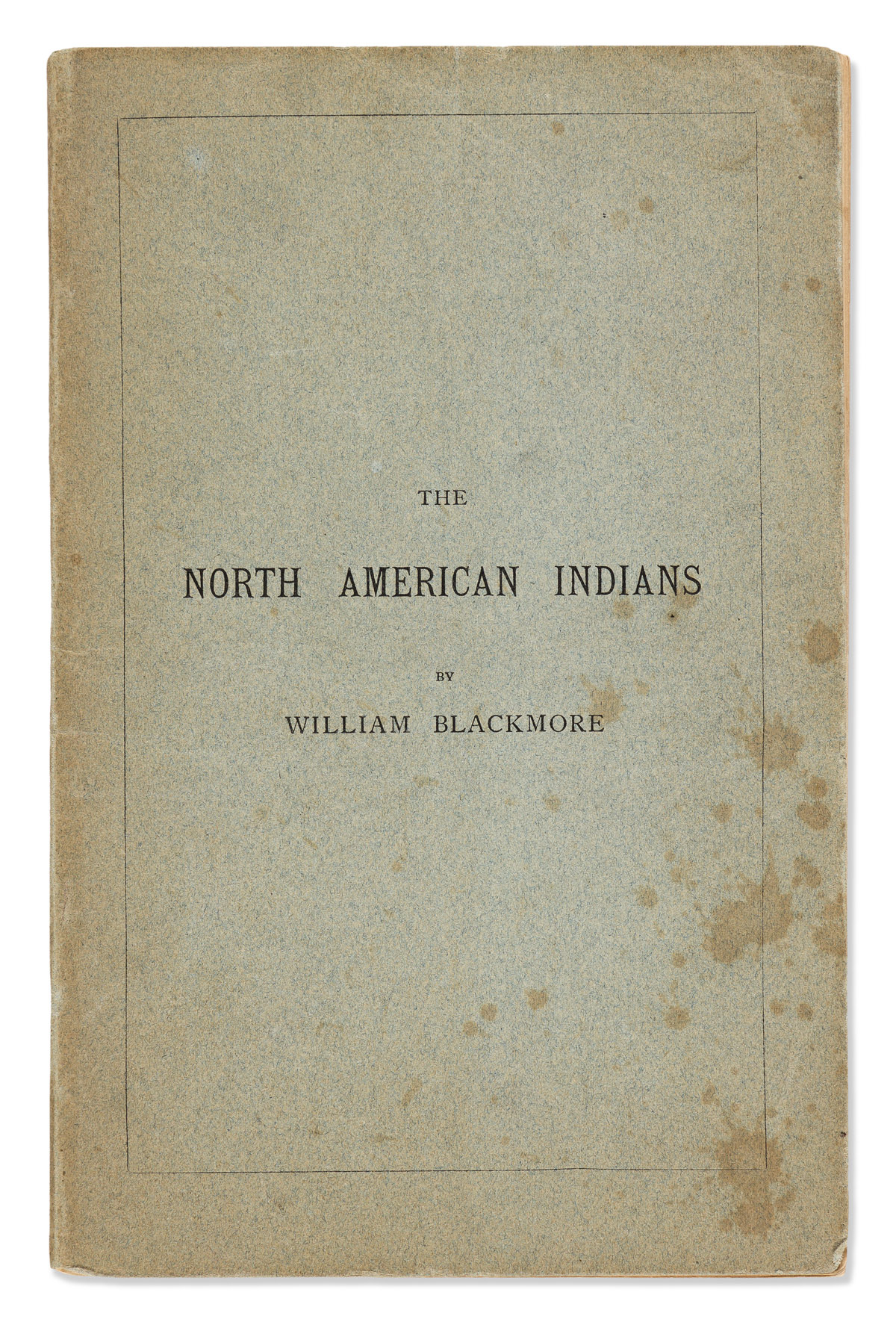 (AMERICAN INDIANS.) William Henry Blackmore. A Brief Account of the North American Indians.